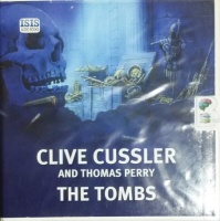 The Tombs written by Clive Cussler performed by Jeff Harding on CD (Unabridged)
